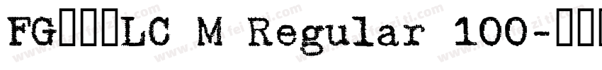 FG行書体LC M Regular 100字体转换